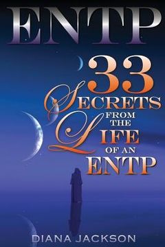 portada Entp: 33 Secrets From The Life of an ENTP (in English)