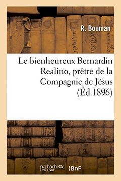 portada Le bienheureux Bernardin Realino, prêtre de la Compagnie de Jésus (Littérature)