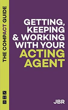 portada Getting, Keeping and Working With Your Agent: The Compact Guide (The Compact Guides) (in English)
