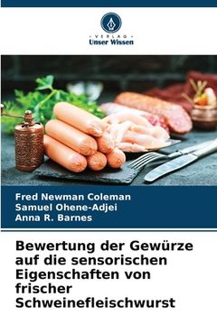 portada Bewertung der Gewürze auf die sensorischen Eigenschaften von frischer Schweinefleischwurst (in German)