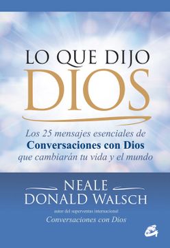 portada Lo que Dijo Dios: Los 25 Mensajes Esenciales de Conversaciones con Dios que Cambiarán tu Vida y el Mundo
