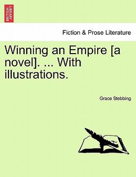 portada winning an empire [a novel]. ... with illustrations. (en Inglés)