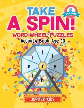 portada Take A Spin! Word Wheel Puzzles Volume 2 - Activity Book Age 10 (en Inglés)