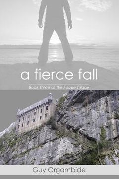 portada A Fierce Fall: (Book Three of the FugueTrilogy) (en Inglés)