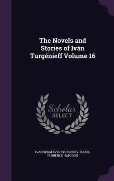 portada The Novels and Stories of Iván Turgénieff Volume 16 (en Inglés)