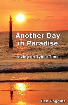 Another Day in Paradise: Living on Tybee Time (en Inglés)