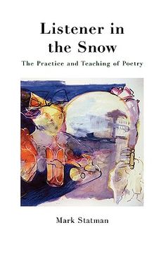 portada listener in the snow: the practice and teaching of poetry (en Inglés)
