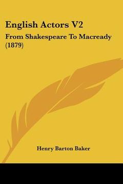 portada english actors v2: from shakespeare to macready (1879) (in English)