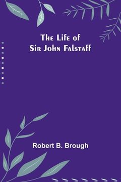 portada The Life of Sir John Falstaff (en Inglés)