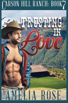 portada Trusting in Love: Contemporary Cowboy Romance: Volume 7 (Carson Hill Ranch) (en Inglés)