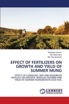 portada Effect of Fertilizers on Growth and Yield of Summer Mung (en Inglés)