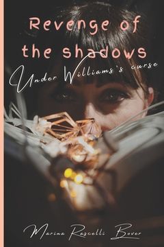 Revenge of the Shadows: Under William's curse