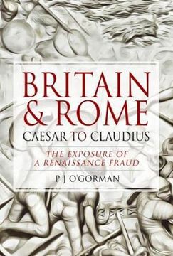 portada Britain and Rome: Caesar to Claudius: The Exposure of a Renaissance Fraud 