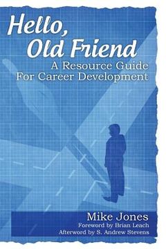 portada Hello, Old Friend: A Resource Guide For Career Development (en Inglés)