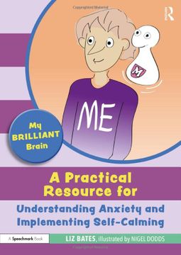 portada My Brilliant Brain: A Practical Resource for Understanding Anxiety and Implementing Self-Calming 