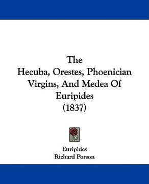 portada the hecuba, orestes, phoenician virgins, and medea of euripides (1837)