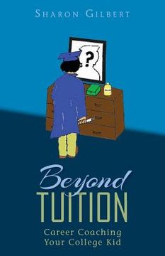 portada Beyond Tuition: Career Coaching Your College Kid (in English)