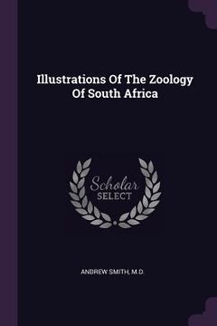 portada Illustrations Of The Zoology Of South Africa (en Inglés)