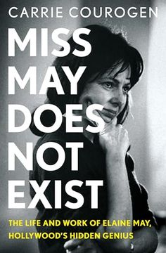 portada Miss May Does Not Exist: The Life and Work of Elaine May, Hollywood's Hidden Genius