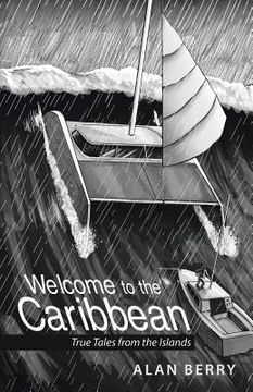 portada Welcome to the Caribbean: True Tales from the Islands