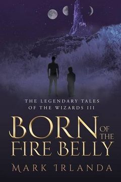 portada The Legendary Tales of the Wizard III: Born of the Fire Belly