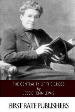 portada The Centrality of the Cross (en Inglés)