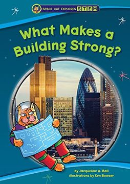 portada What Makes a Building Strong? (Space Cat Explores Stem)