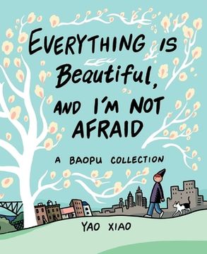 portada Everything is Beautiful & im not Afraid: A Baopu Collection (en Inglés)