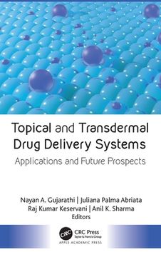 portada Topical and Transdermal Drug Delivery Systems: Applications and Future Prospects (en Inglés)