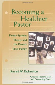 portada Becoming a Healthier Pastor: Family Systems Theory and the Pastor's own Family (Creative Pastoral Care & Counseling Series) (en Inglés)