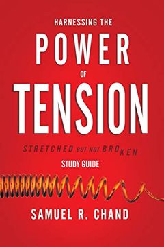 portada Harnessing the Power of Tension - Study Guide: Stretched but not Broken 