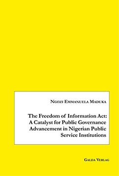 portada The Freedom of Information act a Catalyst for Public Governance Advancement in Nigerian Public Service Institutions (en Inglés)