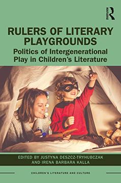 portada Rulers of Literary Playgrounds: Politics of Intergenerational Play in Children’S Literature (Children'S Literature and Culture) (en Inglés)