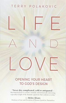 portada Life and Love: Opening Your Heart to God's Design (en Inglés)