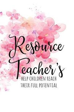 portada Resource Teacher's Help Children Reach Their Full Potential (en Inglés)
