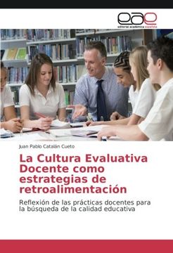 portada La Cultura Evaluativa Docente como estrategias de retroalimentación: Reflexión de las prácticas docentes para la búsqueda de la calidad educativa