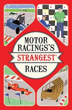 portada Motor Racing's Strangest Races: Extraordinary But True Stories from Over a Century of Motor Racing (The Strangest Series)