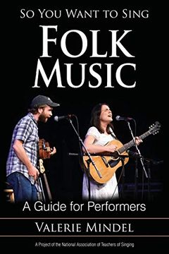 portada So you Want to Sing Folk Music: A Guide for Performers (in English)