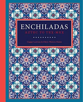 portada Enchiladas: Aztec to Tex-Mex (en Inglés)