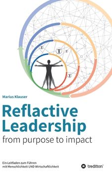 portada Reflactive Leadership - from purpose to impact: Ein Leitfaden zum Führen mit Menschlichkeit und Wirtschaftlichkeit (in German)