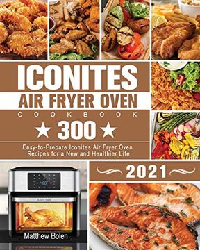 portada Iconites air Fryer Oven Cookbook 2021 (en Inglés)