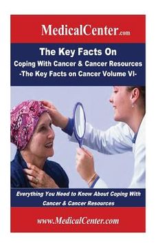 portada The Key Facts on Coping With Cancer & Cancer Resources: Everything You Need to Know About Coping With Cancer & Cancer Resources (in English)