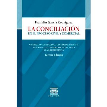 portada LA CONCILIACIÓN EN EL PROCESO CIVIL Y COMERCIAL 3 ED (in Spanish)