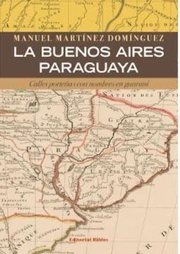 portada La Buenos Aires Paraguaya. Calles Porteas Con Nombres En Guaran