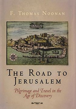portada The Road to Jerusalem: Pilgrimage and Travel in the age of Discovery (Material Texts) (en Inglés)