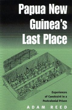 portada Papua new Guinea's Last Place: Experiences of Constraint in a Postcolonial Prison (en Inglés)