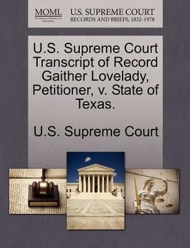 portada u.s. supreme court transcript of record gaither lovelady, petitioner, v. state of texas. (en Inglés)