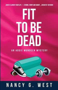 portada Fit to Be Dead: An Aggie Mundeen Mystery (en Inglés)