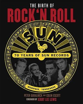 portada The Birth of Rock'n Roll: 70 Jahre sun Records (in English)