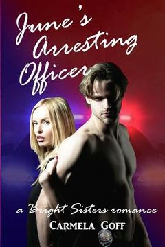 portada June's Arresting Officer: A Bright Sisters Romance (en Inglés)